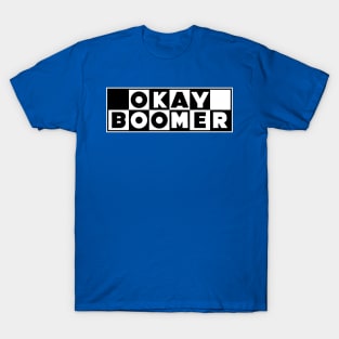 OKAY BOOMER T-Shirt